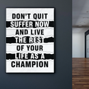 Don't Quit, Suffer Now Canvas schilderij