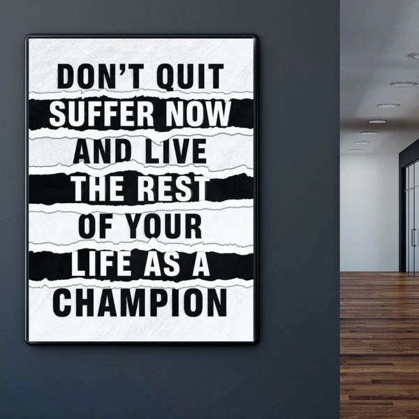Don't Quit, Suffer Now Canvas schilderij
